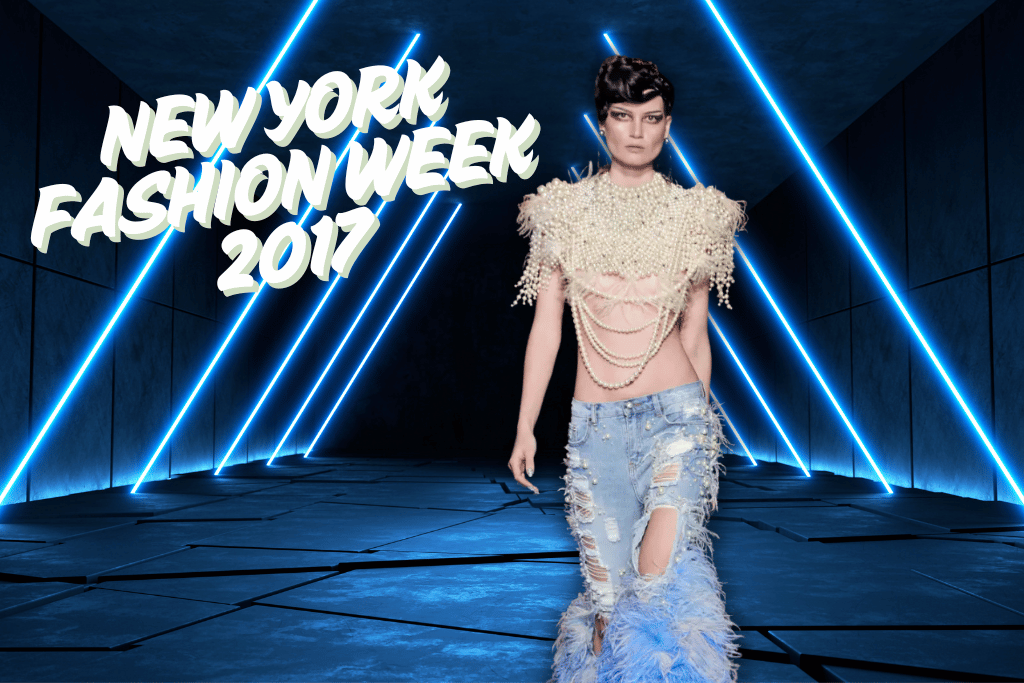 New York Fashion Week 2017 New York Fashion Week 2017