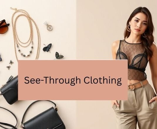 Elevating Your Wardrobe with See-through Clothing: A Comprehensive Look at Sheer Fabrics and Modern Layering See-through Clothing
