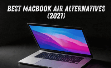 Best MacBook Air Alternatives (2021): A Complete Guide to the Top High-Performance Ultrabooks Offering Better Flexibility, Powerful Intel, AMD Processors, and Superior Connectivity Best MacBook Air Alternatives (2021)