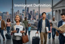 Immigrant Definition in the U.S.: The Complete Guide to Its Meaning, Legal Context, Immigration Status, Commonly Confused Terms, and How the Term Is Used in American Law Immigrant Definition