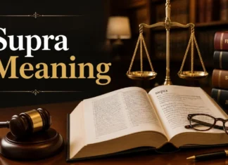 Supra Meaning: The Complete Guide to Definition, Legal Use, Examples, Pro Tips, and Common Confusions Supra Meaning